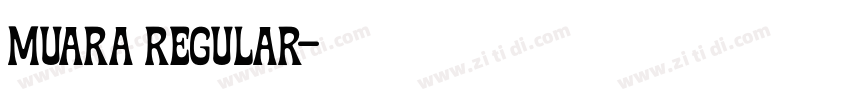 MUARA Regular字体转换 MUARA Regular字体转换